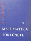 K. A. Ribnyikov - A matematika története [antikvár]