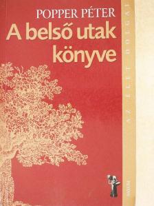 Popper Péter - A belső utak könyve [antikvár]
