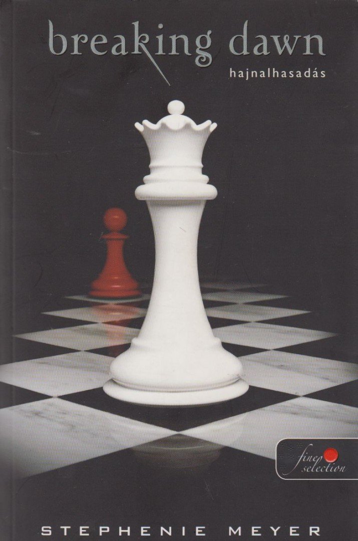 Stephenie Meyer - Breaking Dawn - Hajnalhasadás [antikvár]