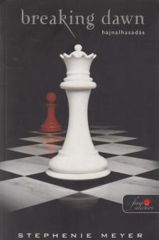 Stephenie Meyer - Breaking Dawn - Hajnalhasadás [antikvár]