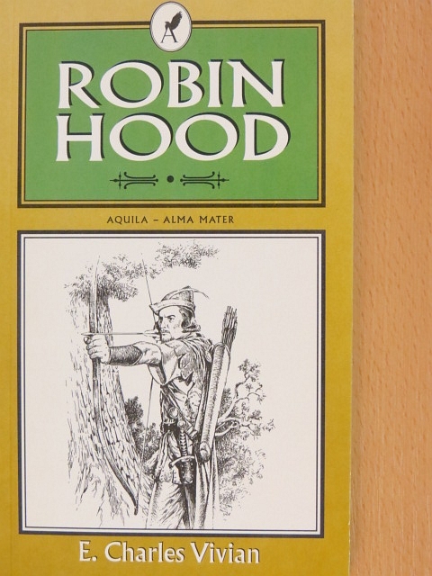 E. Charles Vivian - Robin Hood [antikvár]