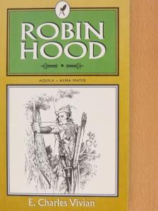 E. Charles Vivian - Robin Hood [antikvár]