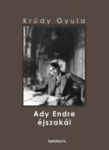 Krúdy Gyula - Ady Endre éjszakái [eKönyv: epub, mobi]