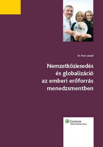 Dr. Poór József - Nemzetköziesedés és globalizáció az emberi erőforrás menedzsmentben