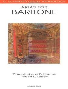 ARIAS FOR BARITONE. COMPILED AND EDITED BY ROBERT L. LARSEN