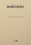 Wolfgang Borchert - Wolfgang Borchert összegyűjtött művei [eKönyv: epub, mobi, pdf]