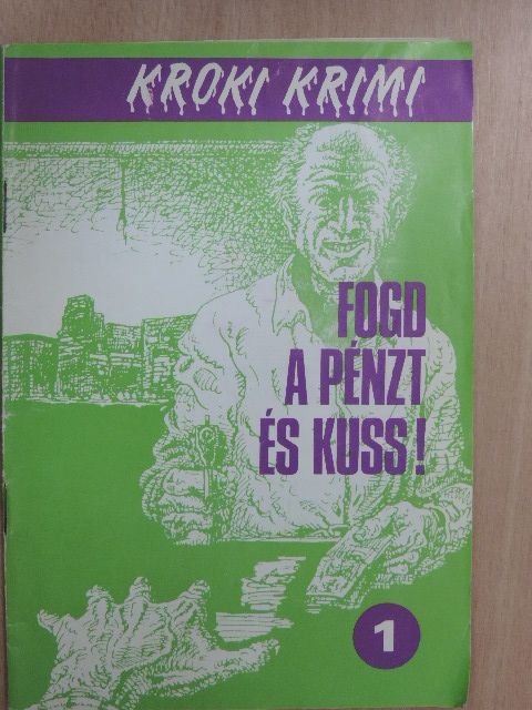 Bill Pronzini - Fogd a pénzt és kuss! [antikvár]