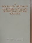 Buzási János - A szocialista országok jelenkori levéltári terminológiájának szótára [antikvár]