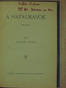 Soyka Ottó - A hatalmasok [antikvár]