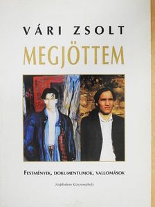 Vári Zsolt - Megjöttem [antikvár]