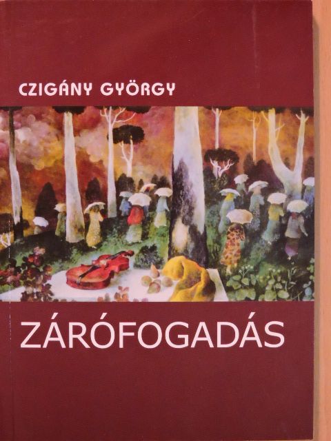 Czigány György - Zárófogadás [antikvár]