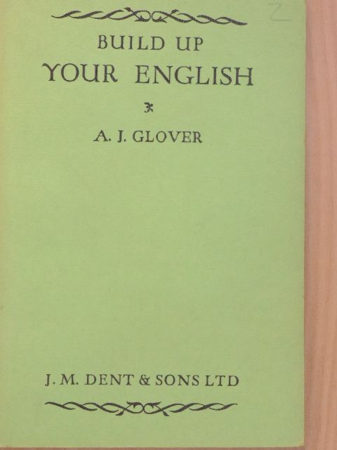 A. J. Glover - Build up your English [antikvár]