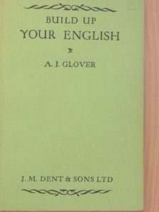 A. J. Glover - Build up your English [antikvár]
