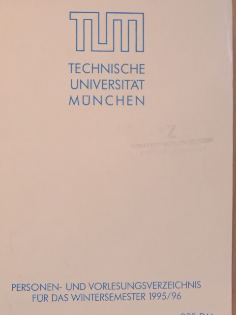Technische Universität München - Personen- und Vorlesungsverzeichnis für das Wintersemester 1995/96 mit Studienplänen [antikvár]
