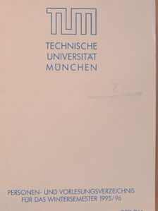 Technische Universität München - Personen- und Vorlesungsverzeichnis für das Wintersemester 1995/96 mit Studienplänen [antikvár]