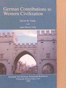Agnes Huszár Várdy - German Contributions to Western Civilization [antikvár]