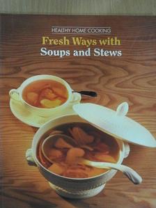 Fresh Ways with Soups and Stews [antikvár]