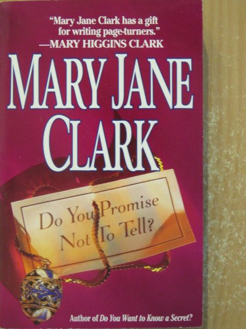 Mary Jane Clark - Do You Promise Not To Tell? [antikvár]