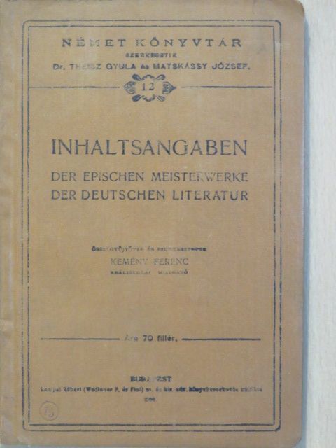 Inhaltsangaben der Epischen Meisterwerke der Deutschen Literatur (gótbetűs) [antikvár]