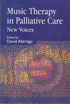 David Aldridge - Music Therapy in Palliative Care [antikvár]