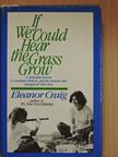 Eleanor Craig - If We Could Hear the Grass Grow [antikvár]