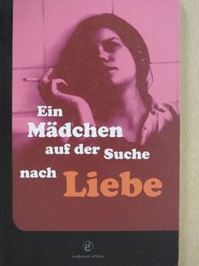 Ein Mädchen auf der Suche nach Liebe/Liebe [antikvár]