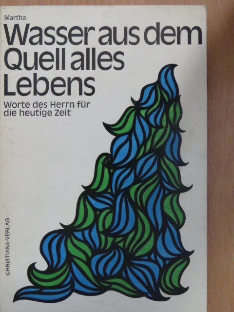 Martha - Wasser aus dem Quell alles Lebens [antikvár]