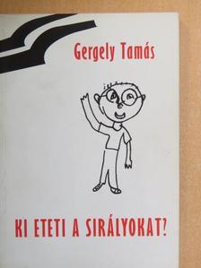 Gergely Tamás - Ki eteti a sirályokat? [antikvár]