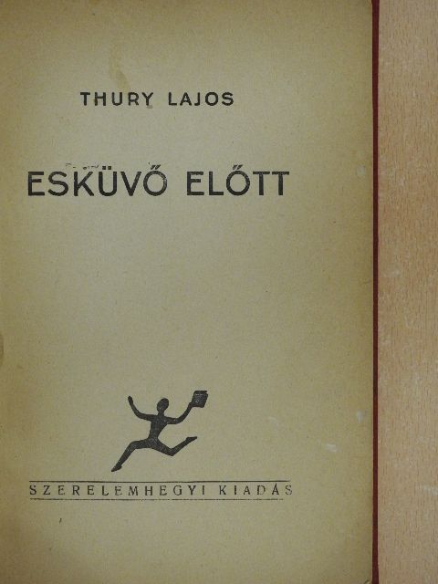 Thury Lajos - Esküvő előtt [antikvár]