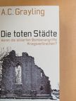 A. C. Grayling - Die toten Städte [antikvár]