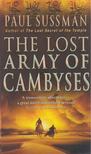 Paul Sussman - The Lost Army Of Cambyses [antikvár]