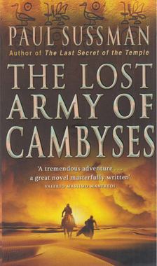 Paul Sussman - The Lost Army Of Cambyses [antikvár]