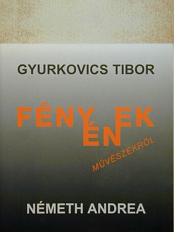 Gyurkovics Tibor - Fényének [antikvár]