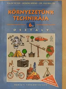 Dr. Vas Miklós - Környezetünk technikája 6. [antikvár]