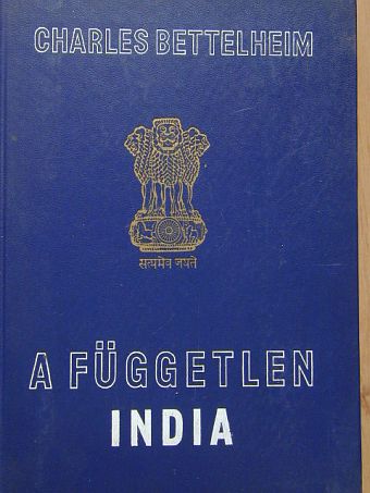Charles Bettelheim - A független India [antikvár]