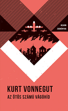 Kurt Vonnegut - Az ötös számú vágóhíd - Helikon Zsebkönyvek 49.