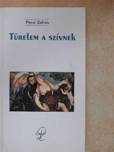 Pócsi Zoltán - Türelem a szívnek [antikvár]