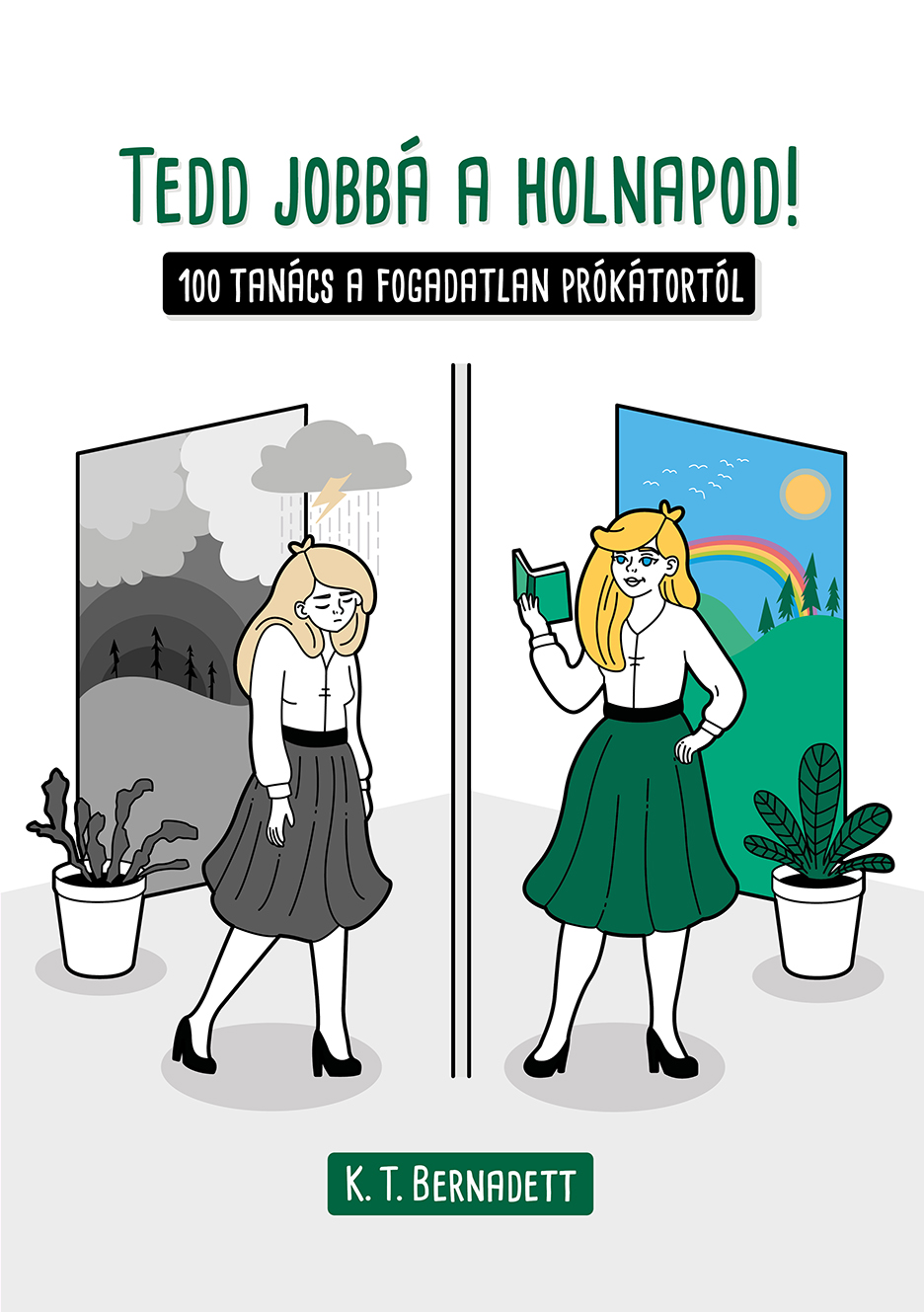K. T. Bernadett - Tedd jobbá a holnapod!