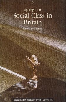 Kate Merriweather - Spotlight on Social Class in Britain [antikvár]