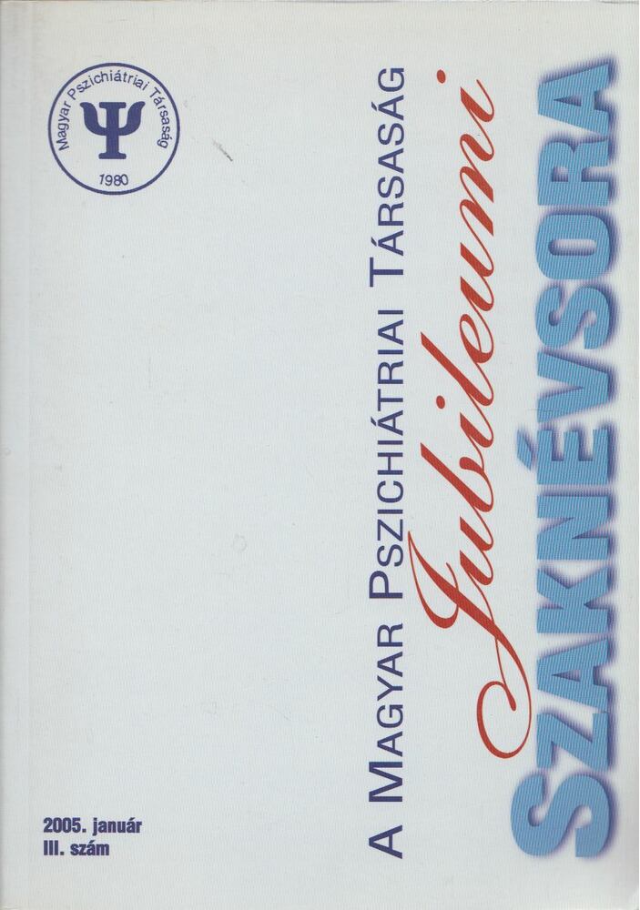 A magyar pszichiátriai társaság jubileumi szaknévsora 2005. január [antikvár]