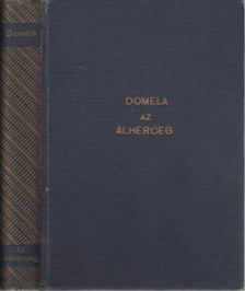 Domela, Harry - Az álherceg [antikvár]