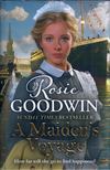 Rosie Goodwin - A Maiden's Voyage [antikvár]
