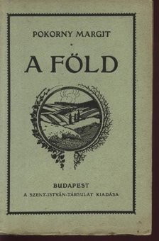 Pokorny Margit - A föld [antikvár]