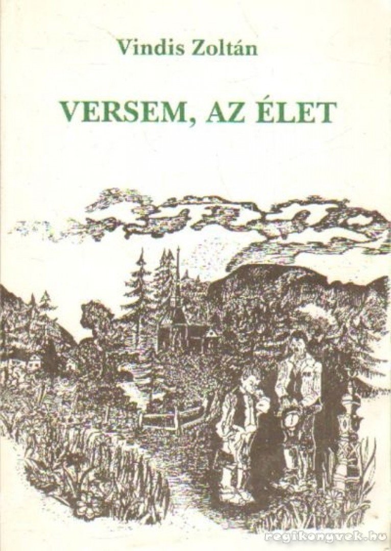 Vindis Zoltán - Versem, az élet [antikvár]