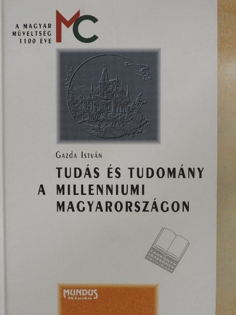 Gazda István - Tudás és tudomány a millenniumi Magyarországon  [antikvár]