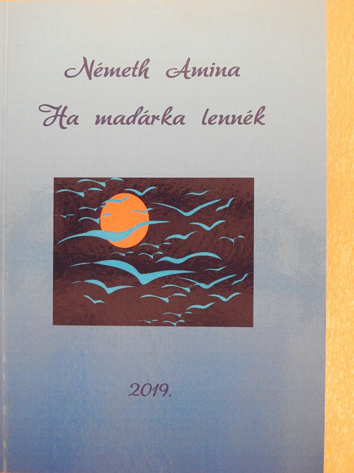 Németh Amina - Ha madárka lennék (dedikált példány) [antikvár]