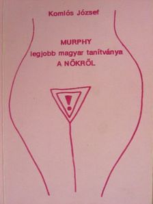 Komlós József - Murphy legjobb magyar tanítványa a nőkről [antikvár]