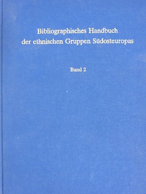 Bibliographisches Handbuch der ethnischen Gruppen Südosteuropas 2. [antikvár]