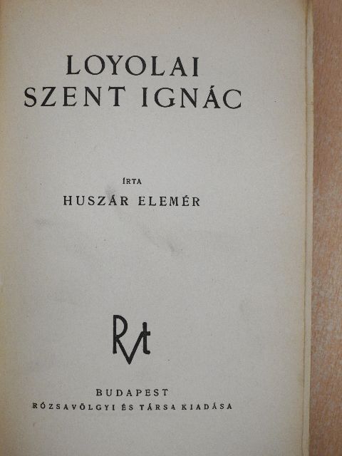 Huszár Elemér - Loyolai Szent Ignác [antikvár]