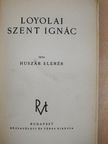 Huszár Elemér - Loyolai Szent Ignác [antikvár]